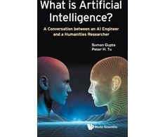 KNYGA Suman Gupta What Is Artificial Intelligence?: A Conversation Between An Ai Engineer And A Humanities Researcher
