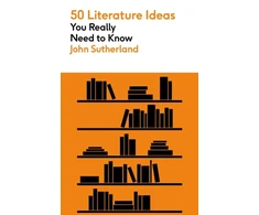 KNYGA Sutherland John 50 Literature Ideas You Really Need to Know