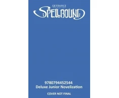 KNYGA Suzanne Francis Spellbound: The Deluxe Junior Novelization