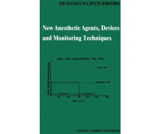 KNYGA T H Stanley New Anesthetic Agents, Devices and Monitoring Techniques