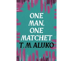 KNYGA T M Aluko One Man, One Matchet