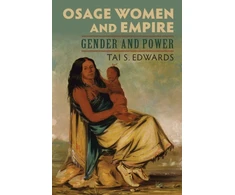 KNYGA Tai Edwards Osage Women and Empire