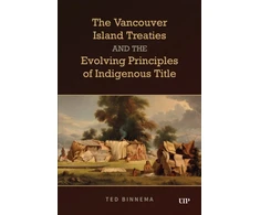 KNYGA Ted Binnema Vancouver Island Treaties and the Evolving Principles of Indigenous Title