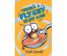 KNYGA Tedd Arnold There's a Fly Guy in My Soup (Fly Guy #12)