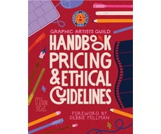 KNYGA The Graphic Artists Guild Graphic Artists Guild Handbook, 17th Edition, Pricing &amp; Ethical Guidelines