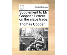 KNYGA Thomas Cooper Supplement to MR Cooper's Letters on the Slave Trade.