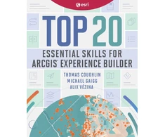 KNYGA Thomas Coughlin Top 20 Essential Skills for ArcGIS Experience Builder