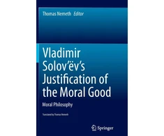 KNYGA Thomas Nemeth Vladimir Solov’ev's Justification of the Moral Good