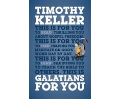 KNYGA Timothy J Keller Galatians For You, Thrilling You About Gospel Freedom