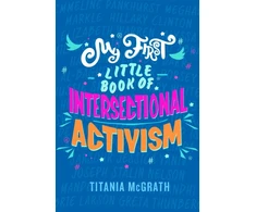 KNYGA Titania Mcgrath My First Little Book of Intersectional Activism