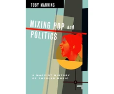 KNYGA Toby Manning Mixing Pop and Politics, A Marxist History of Popular Music