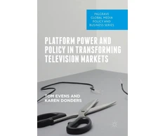 KNYGA Tom Evens Platform Power and Policy in Transforming Television Markets