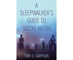 KNYGA Tony D Sampson Sleepwalker's Guide to Social Media