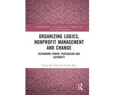 KNYGA Tracey M Coule Organizing Logics, Nonprofit Management and Change