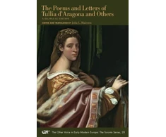 KNYGA Tullia D Aragona Poems and Letters of Tullia d`Aragona and Ot – A Bilingual Edition