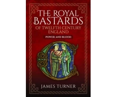 KNYGA James Turner The Royal Bastards of Twelfth Century England