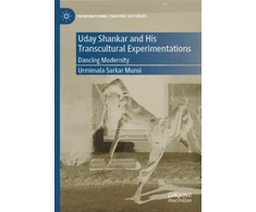 KNYGA Urmimala Sarkar Munsi Uday Shankar and His Transcultural Experimentations