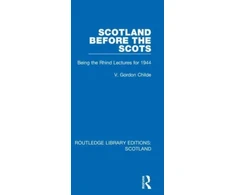 KNYGA V Gordon Childe Scotland Before the Scots