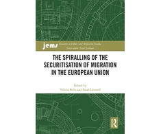 KNYGA Valeria Bello Spiralling of the Securitisation of Migration in the European Union