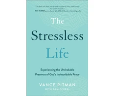 KNYGA Vance Pitman Stressless Life – Experiencing the Unshakable Presence of God`s Indescribable Peace