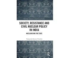 KNYGA Varigonda Kesava Chandra Society, Resistance and Civil Nuclear Policy in India