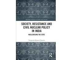 KNYGA Varigonda Kesava Chandra Society, Resistance and Civil Nuclear Policy in India