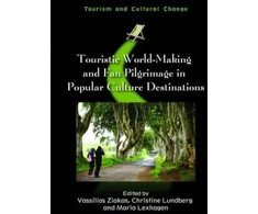 KNYGA Vassilios Ziakas Touristic World-Making and Fan Pilgrimage in Popular Culture Destinations