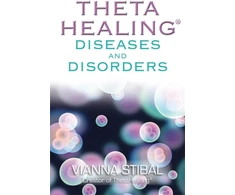 KNYGA Vianna Stibal ThetaHealing® Diseases and Disorders