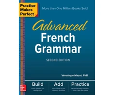 KNYGA Vronique Mazet Practice Makes Perfect: Advanced French Grammar, Second Edition