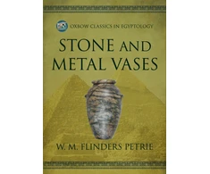 KNYGA W. M. Flinders Petrie Stone and Metal Vases