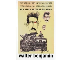 KNYGA Walter Benjamin Work of Art in the Age of Its Technological Reproducibility, and Other Writings on Media