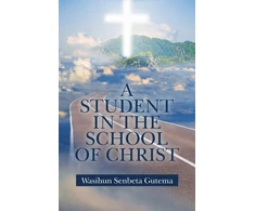 KNYGA Wasihun Senbeta Gutema Student in the School of Christ