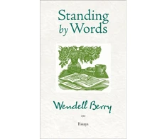 KNYGA Wendell Berry Standing by Words