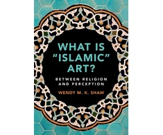 KNYGA Wendy M. K. Shaw What is 'Islamic' Art?