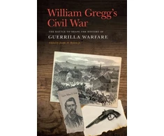KNYGA William H Gregg William Gregg's Civil War