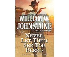 KNYGA William W Johnstone Never Let Them See You Bleed