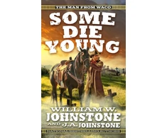 KNYGA William W Johnstone Some Die Young