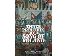 KNYGA William W Kibler Three Preludes to the Song of Roland