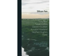 KNYGA Simon Silicon Fen: Suky Best, Susan Collins, Dalziel + Scullion, Annabel Howland, Stephen Hughes, TNWK