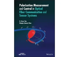 KNYGA Xiaotian Steve Yao Polarization Measurement and Control in Optical Fiber Communication and Sensor Systems