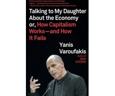 KNYGA Yanis Varoufakis Talking to My Daughter About the Economy