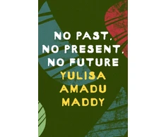KNYGA Yulisa Amadu Maddy No Past, No Present, No Future