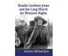KNYGA Zachary Michael Jack Rosalie Gardiner Jones and the Long March for Women's Rights