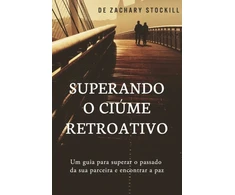 KNYGA Zachary Stockill Superando o Ciume Retroativo