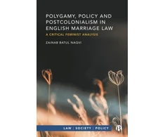 KNYGA Zainab Batul Naqvi Polygamy, Policy and Postcolonialism in English Marriage Law