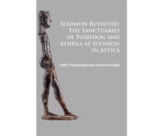 KNYGA Zetta Theodoropoulou Polychroniadis Sounion Revisited: The Sanctuaries of Poseidon and Athena at Sounion in Attica