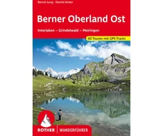 Vinilinė plokštelė Berner Oberland Ost: Interlaken - Grindelwald - Meiringen. 56 maršrutai su Gps sekimo duomenimis (rother žygio vadovas)