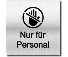 Durų ženklas Tik personalui Uv spauda 12 x 12 cm 3 mm aliuminio kompozitas Pagaminta Vokietijoje prekės Nr. 2138 sidabrinis