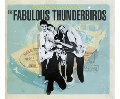 The Bad and Best of the Fabulous Thunderbirds