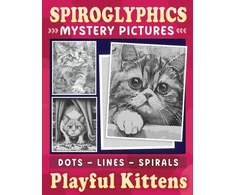 Spiroglyphics paslaptingi paveikslėliai taškai linijos spiralės žaismingi kačiukai: vienos spalvos spiralinis spalvinimo knygelė kačių mylėtojams – puiki dovana atsipalaidavimui (spiroglyphics One Color Coloring Books)